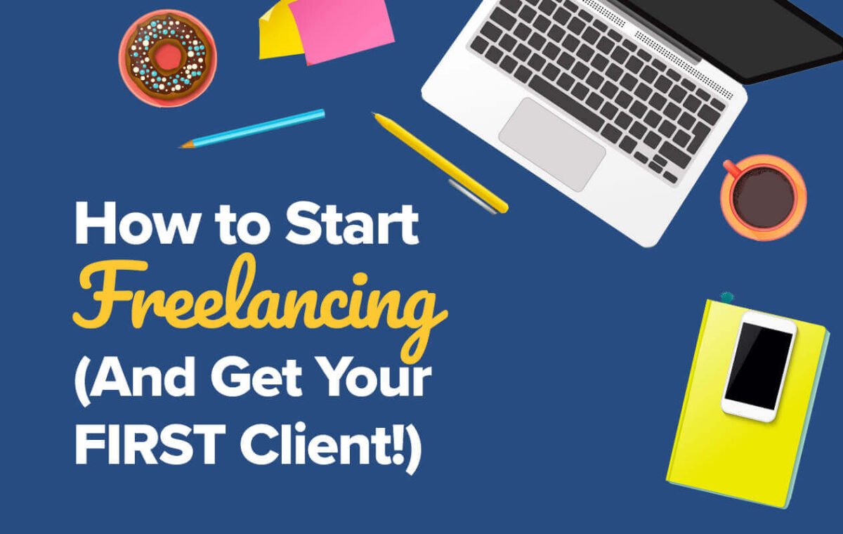 How to Get Your First Freelancing Client Fast